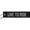 Μπρελόκ Υφασμάτινο - Live To Ride / Ride To Live